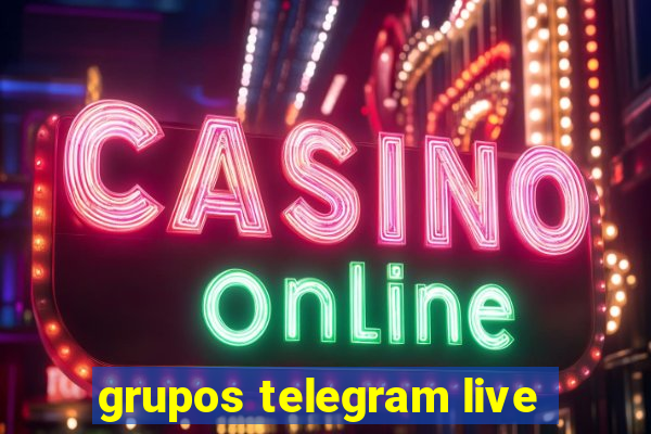 grupos telegram live